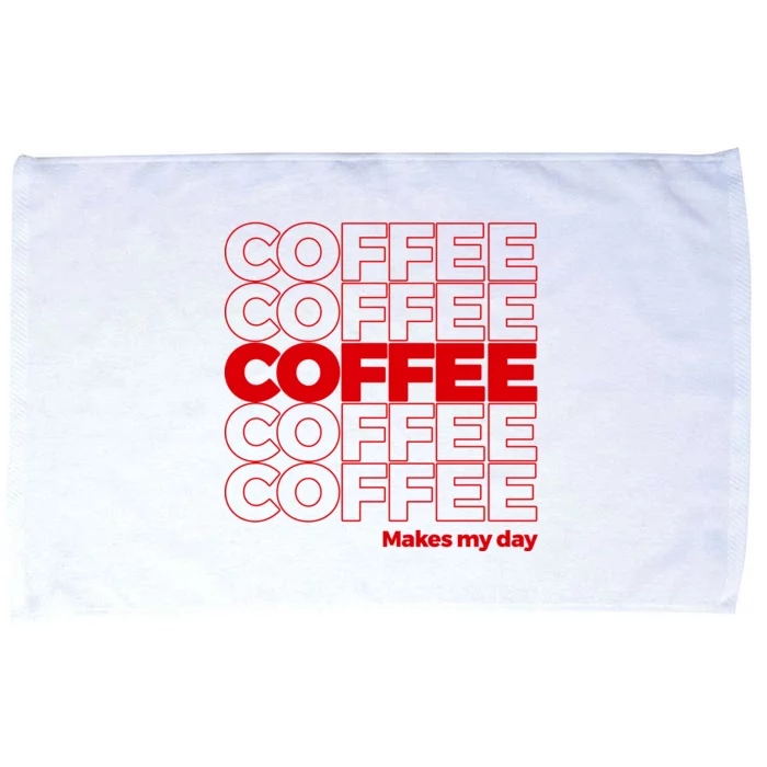 Coffee Makes My Day Thank You Bag Parody Microfiber Hand Towel