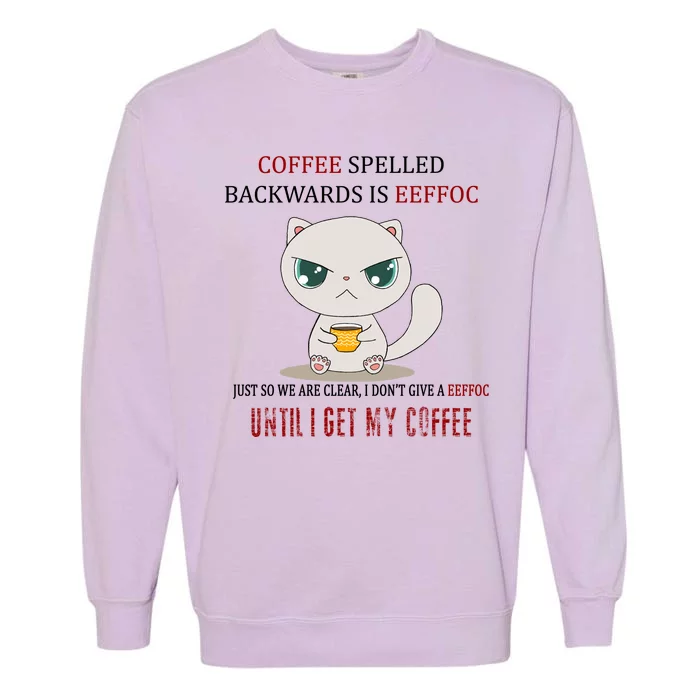 Coffee Spelled Backwards EEFOC Garment-Dyed Sweatshirt