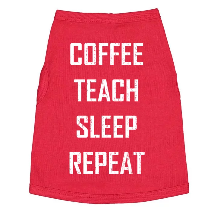 Coffee Teach Sleep Repeat Funny Teacher Doggie Tank