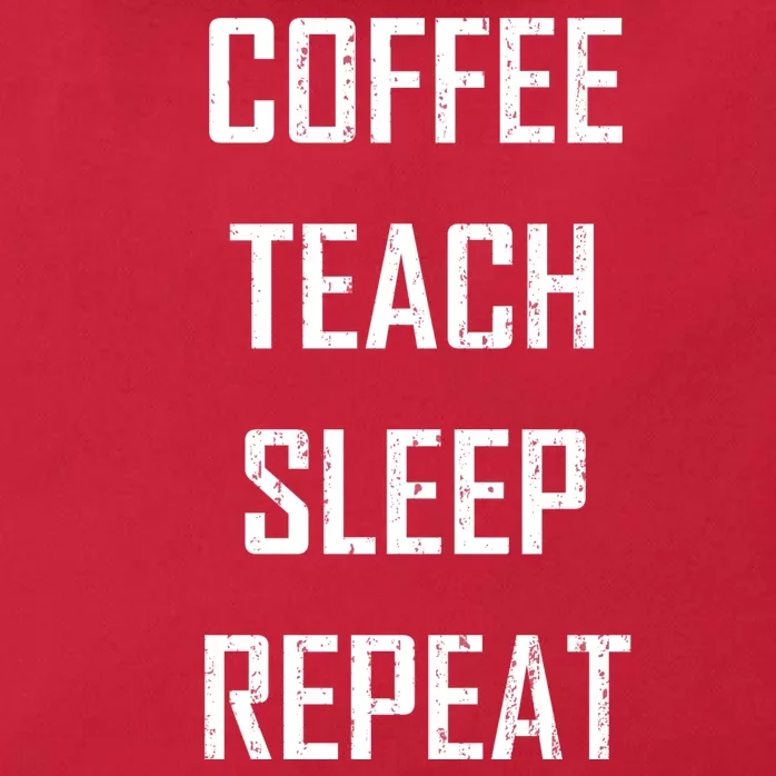 Coffee Teach Sleep Repeat Funny Teacher Zip Tote Bag