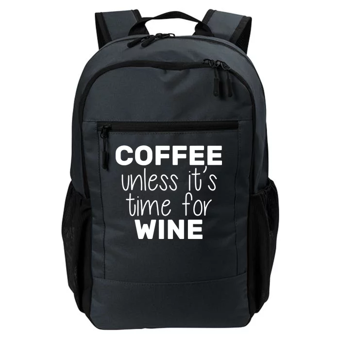 Coffee Unless It's Time For Wine Daily Commute Backpack