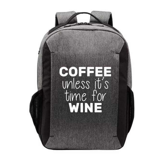 Coffee Unless It's Time For Wine Vector Backpack