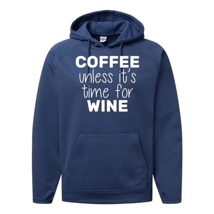 Coffee Unless It's Time For Wine Performance Fleece Hoodie