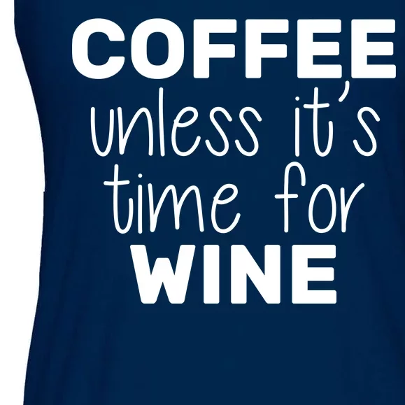 Coffee Unless It's Time For Wine Ladies Essential Flowy Tank