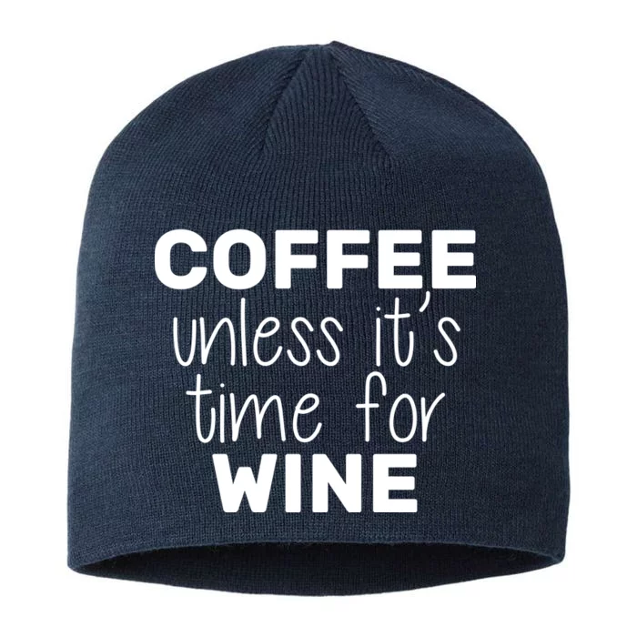 Coffee Unless It's Time For Wine 8 1/2in Sustainable Knit Beanie