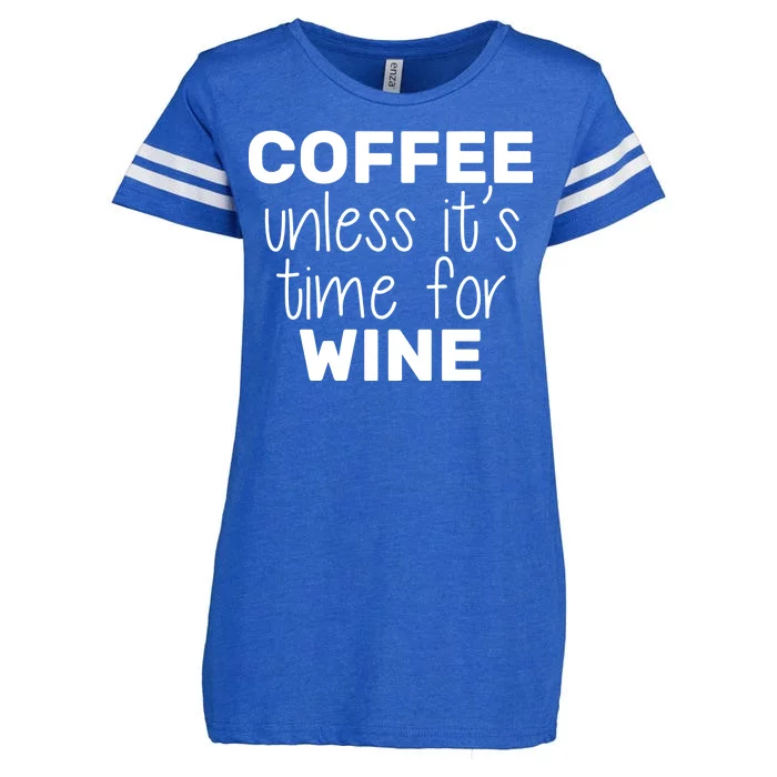 Coffee Unless It's Time For Wine Enza Ladies Jersey Football T-Shirt