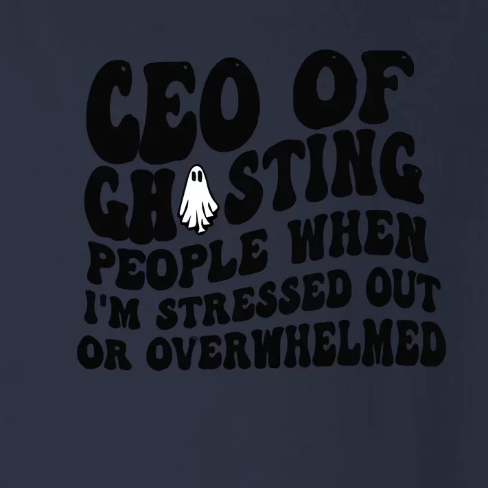 Ceo Of Ghosting People When I'm Stressed Out Or Overwhelmed Toddler Long Sleeve Shirt