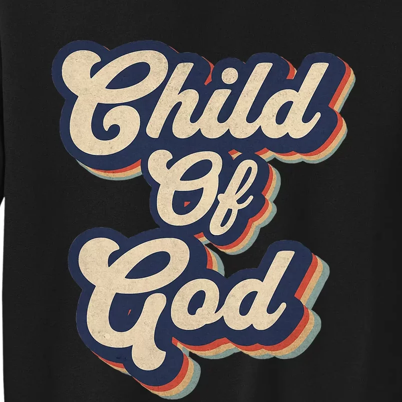 Child Of God Retro Religious Christian Design Tall Sweatshirt