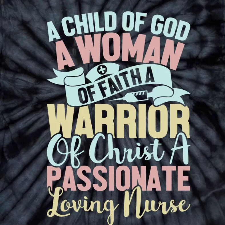 Child Of God Woman Of Faith Passionate Nurse Graphic Tie-Dye T-Shirt