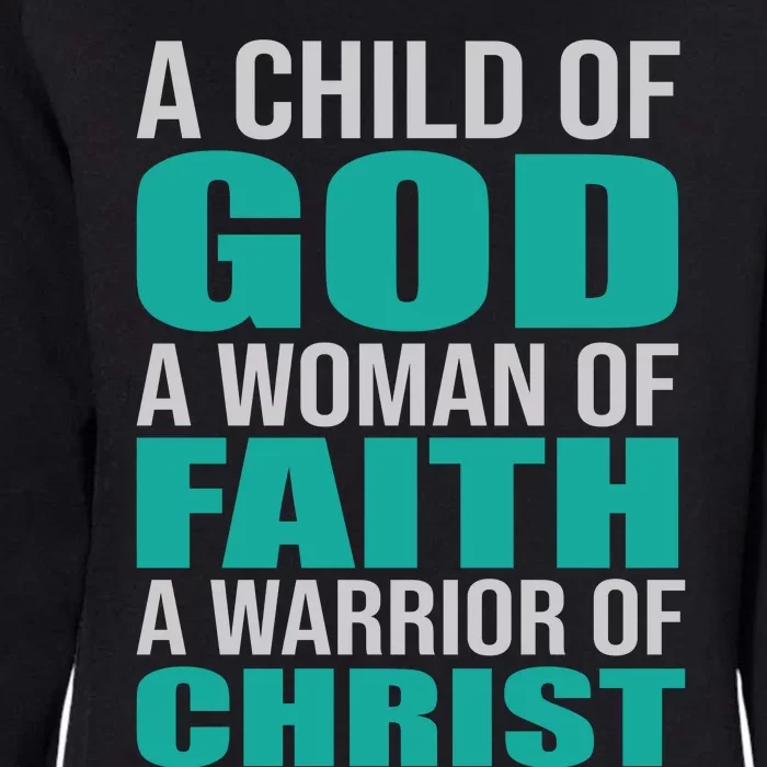 Child Of God Woman Of Faith Warrior Of Christ Womens California Wash Sweatshirt