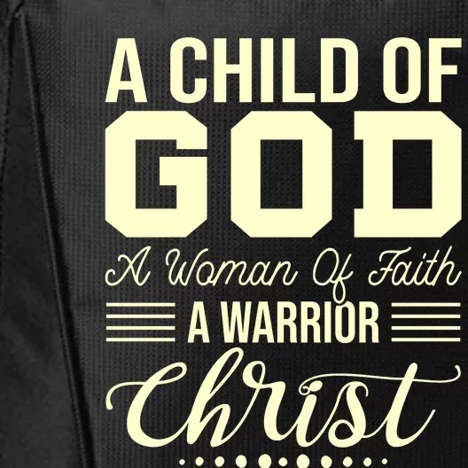 Child Of God Woman Of Faith Warrior Of Christ City Backpack