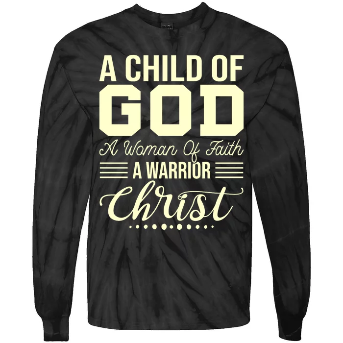 Child Of God Woman Of Faith Warrior Of Christ Tie-Dye Long Sleeve Shirt