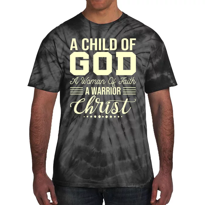 Child Of God Woman Of Faith Warrior Of Christ Tie-Dye T-Shirt