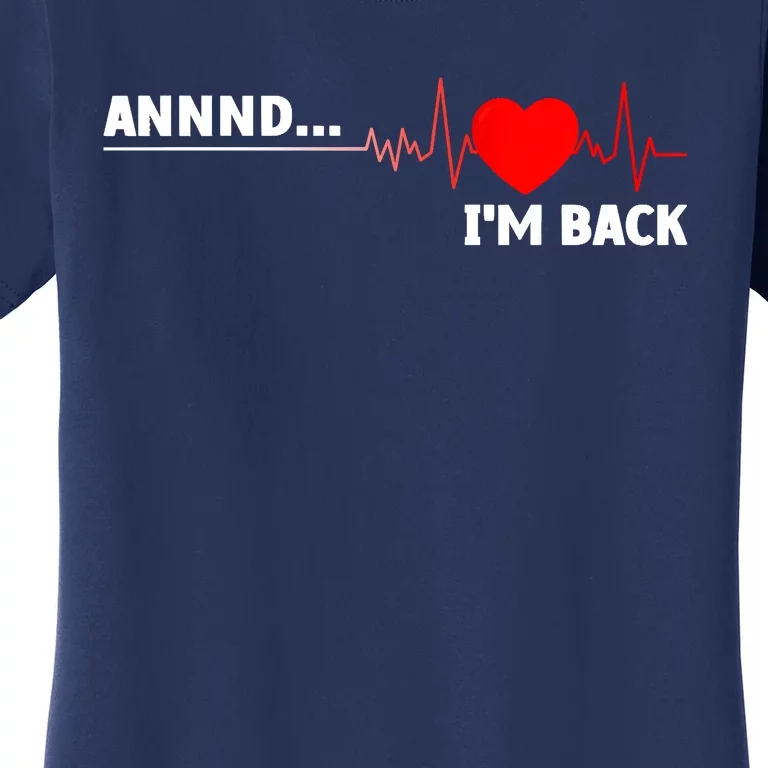 Cool Open Heart Surgery Heart Attack Survivor Women's T-Shirt