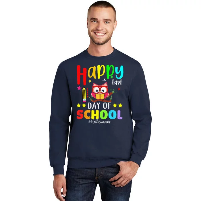 Cute Owl Happy Last Day Of School Teacher Student Graduation Gift Tall Sweatshirt