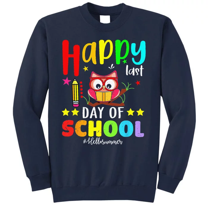 Cute Owl Happy Last Day Of School Teacher Student Graduation Gift Tall Sweatshirt