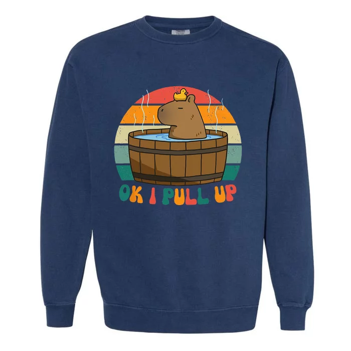 Capybara Ok I Pull Up Vintage Cute Funny Retro Rodent Garment-Dyed Sweatshirt