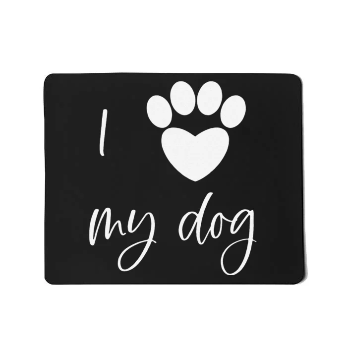 Copy Of I Paw Heart My Dog Mousepad