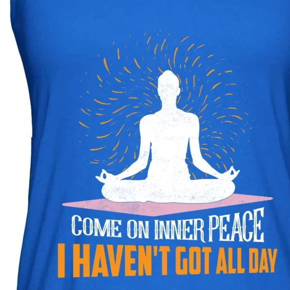 Come On Inner Peace I Haven't Got All Day Yoga Meditation Gift Ladies Essential Flowy Tank