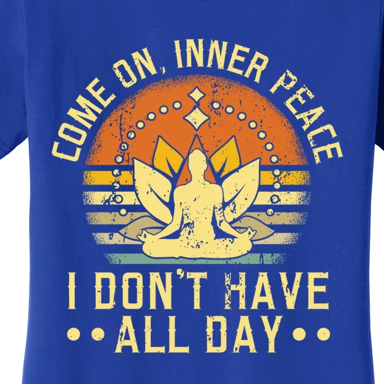 Come On Inner Peace Spiritual Yoga Meditation Gift Women's T-Shirt