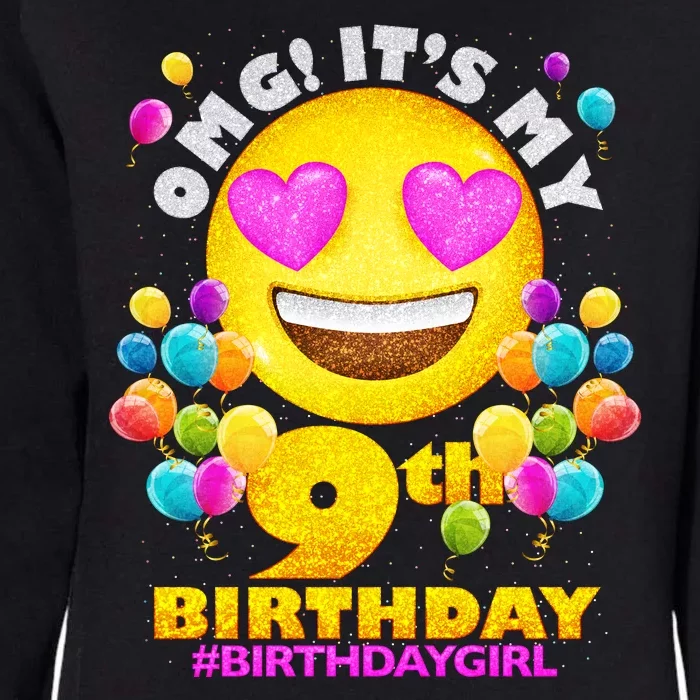 Cute OMG It's My 9th Birthday #BirthdayGirl Emoji Womens California Wash Sweatshirt