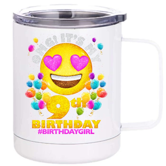 Cute OMG It's My 9th Birthday #BirthdayGirl Emoji Front & Back 12oz Stainless Steel Tumbler Cup