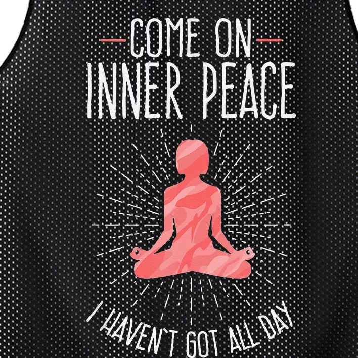 Come On Inner Peace I Havent Got All Day Funny Yoga Mesh Reversible Basketball Jersey Tank