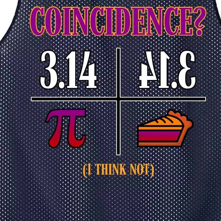 Coincidence I Think Not Pi Day Funny Pie Style Mesh Reversible Basketball Jersey Tank