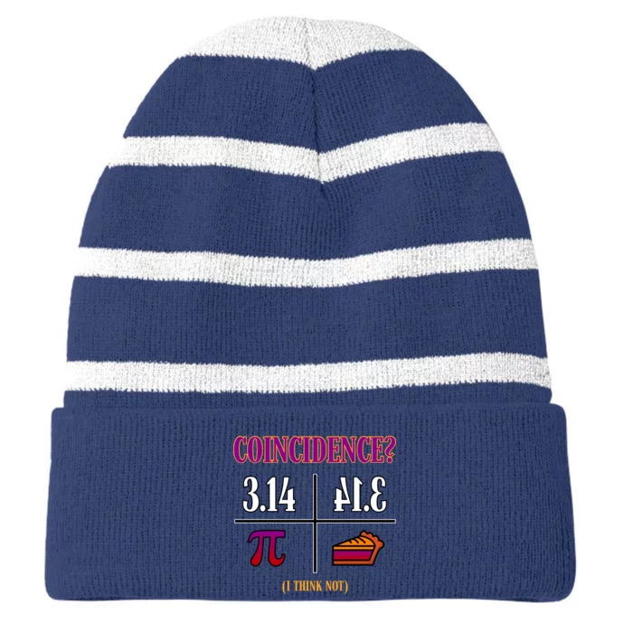 Coincidence I Think Not Pi Day Funny Pie Style Striped Beanie with Solid Band