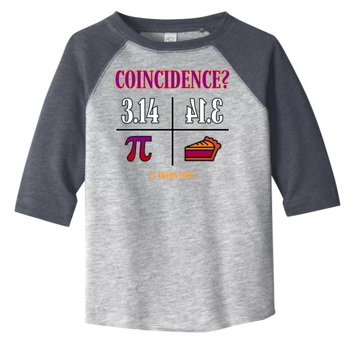 Coincidence I Think Not Pi Day Funny Pie Style Toddler Fine Jersey T-Shirt