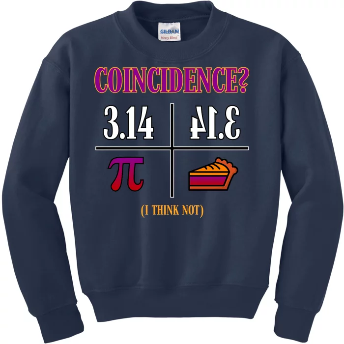 Coincidence I Think Not Pi Day Funny Pie Style Kids Sweatshirt