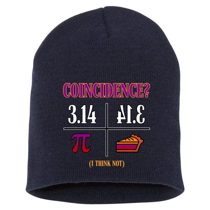 Coincidence I Think Not Pi Day Funny Pie Style Short Acrylic Beanie