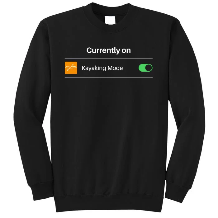 Currently On Kayaking Mode Kayak Boating Gift Sweatshirt