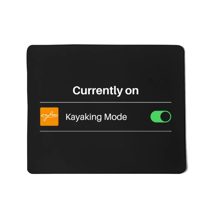 Currently On Kayaking Mode Kayak Boating Gift Mousepad