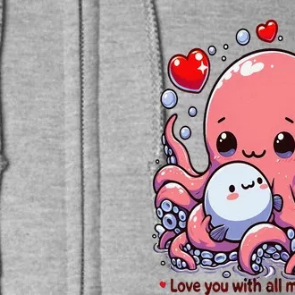 Cute Octopus Love You With All My Hearts Full Zip Hoodie