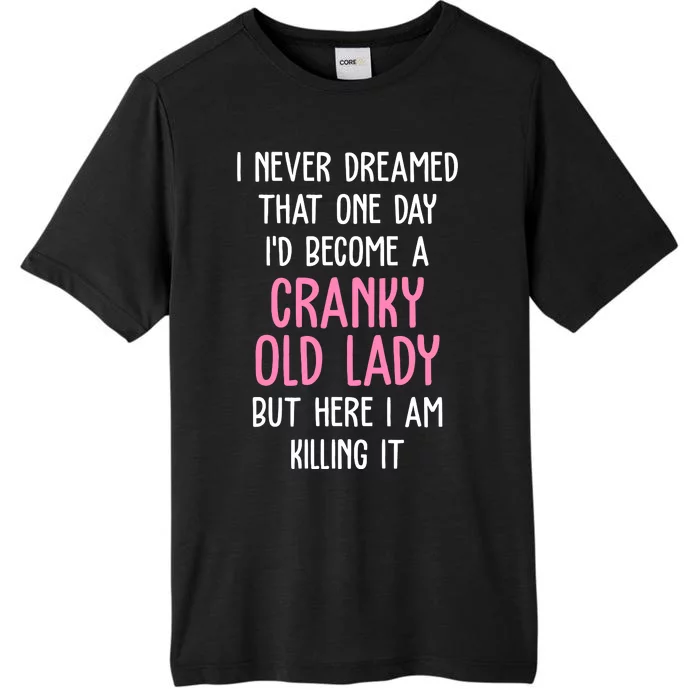 Cranky Old Lady Funny ChromaSoft Performance T-Shirt