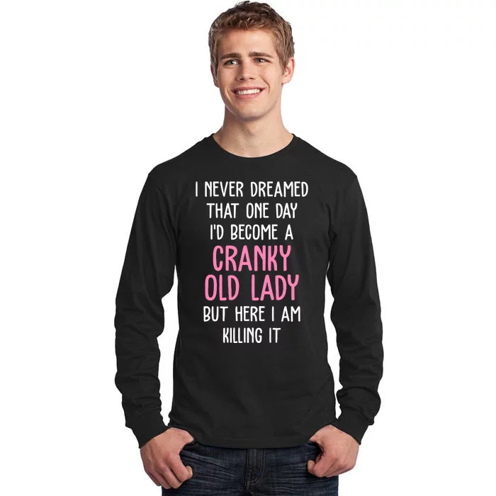 Cranky Old Lady Funny Tall Long Sleeve T-Shirt