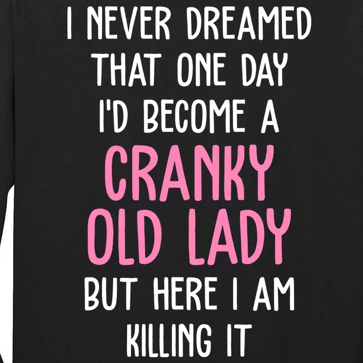 Cranky Old Lady Funny Tall Long Sleeve T-Shirt