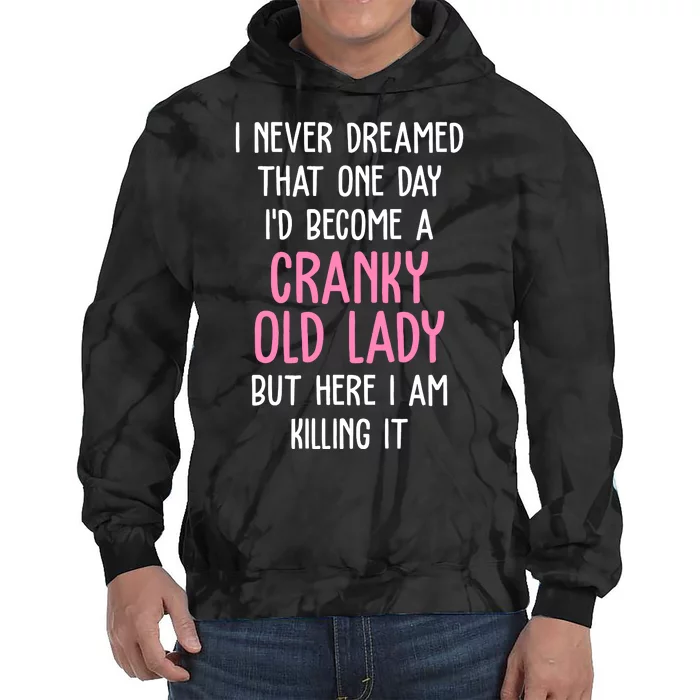 Cranky Old Lady Funny Tie Dye Hoodie