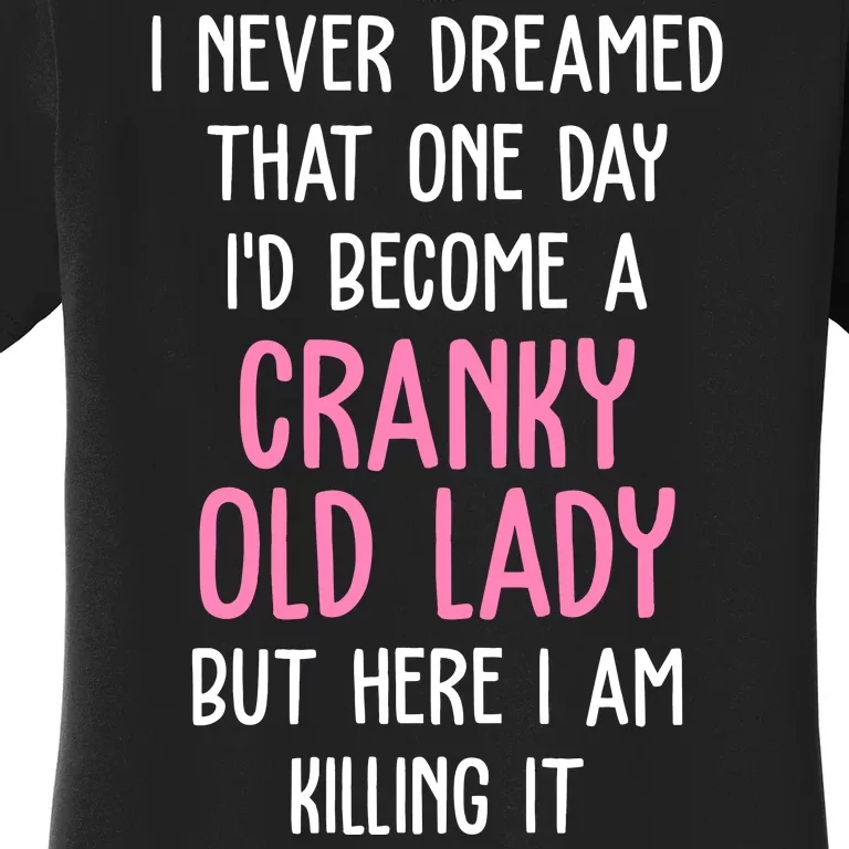 Cranky Old Lady Funny Women's T-Shirt