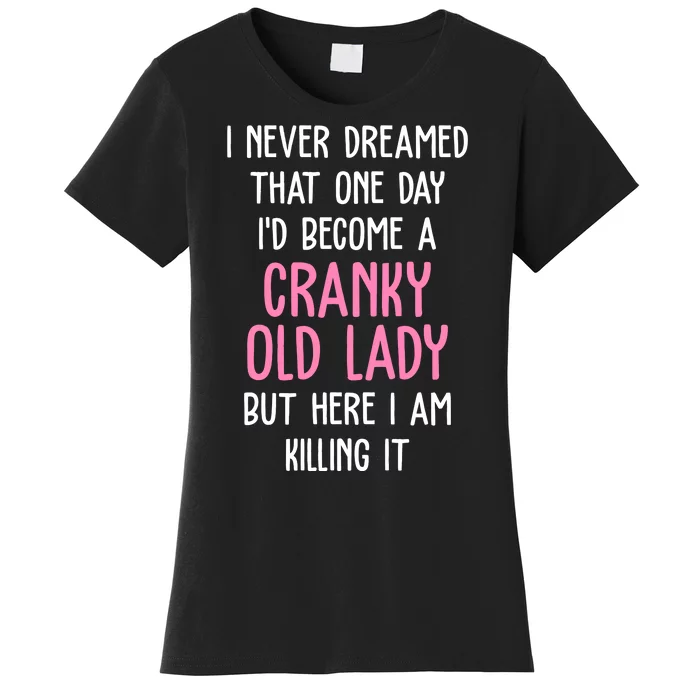 Cranky Old Lady Funny Women's T-Shirt