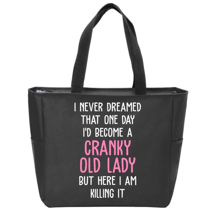 Cranky Old Lady Funny Zip Tote Bag