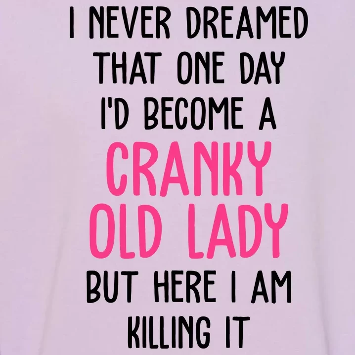 Cranky Old Lady Funny Garment-Dyed Sweatshirt