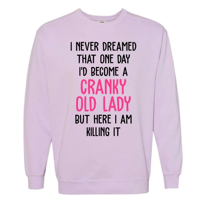 Cranky Old Lady Funny Garment-Dyed Sweatshirt