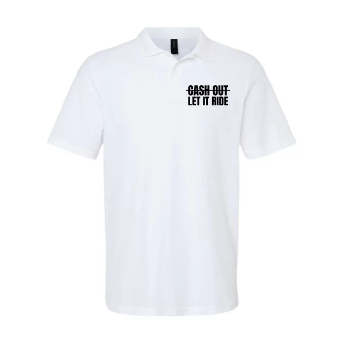 Cash Out Let It Ride ,Funny Quote ,Poker Softstyle Adult Sport Polo