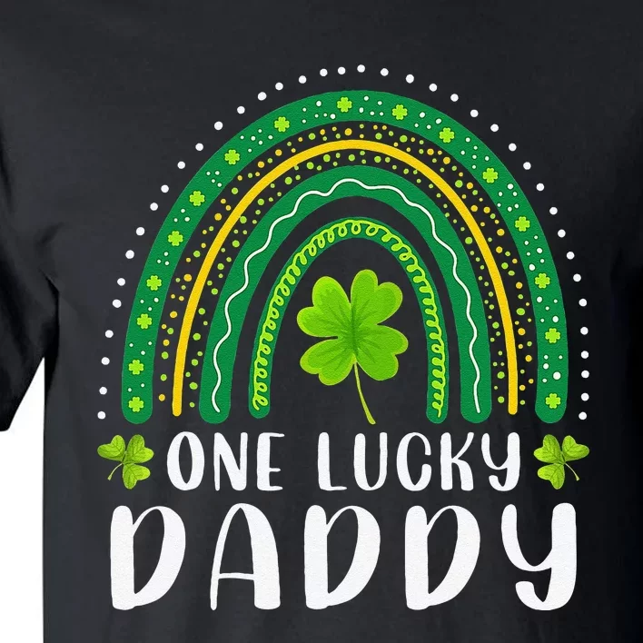 Cute One Lucky Daddy Rainbow Saint Patrick's Day Dad Father Papa Tall T-Shirt