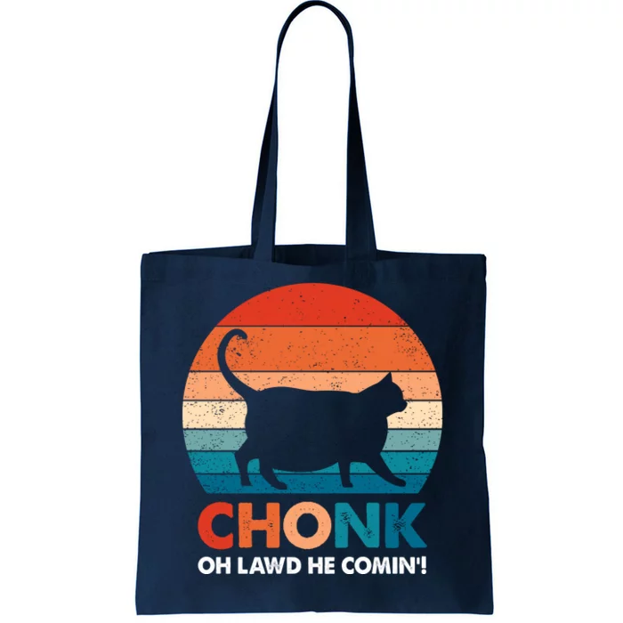 Chonk Oh Lawd He Comin Funny Fat Cat Tote Bag