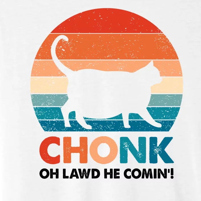 Chonk Oh Lawd He Comin Funny Fat Cat ChromaSoft Performance T-Shirt