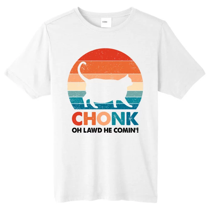 Chonk Oh Lawd He Comin Funny Fat Cat ChromaSoft Performance T-Shirt