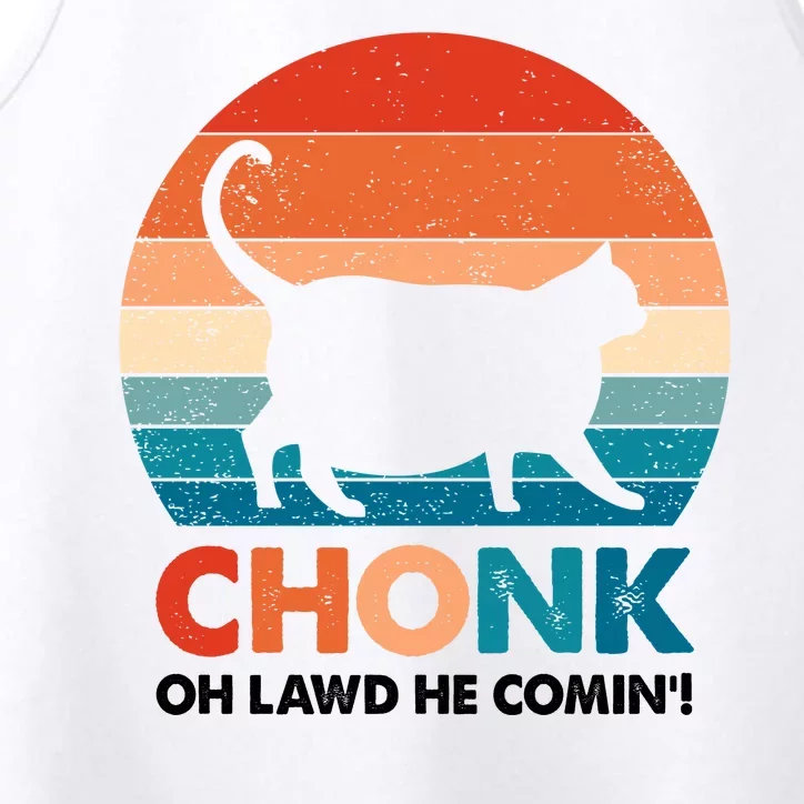 Chonk Oh Lawd He Comin Funny Fat Cat Performance Tank